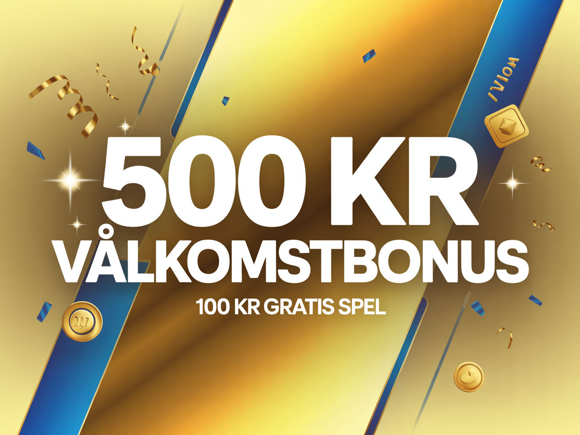 500 kr Välkomstbonus + 100 kr Gratis